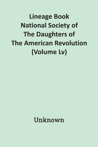 Cover image for Lineage Book National Society Of The Daughters Of The American Revolution (Volume Lv)