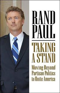 Cover image for Taking a Stand: Moving Beyond Partisan Politics to Unite America