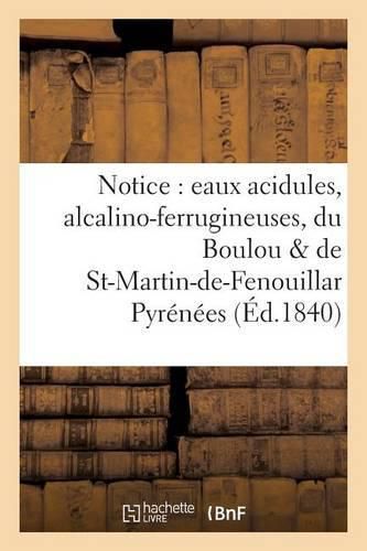 Cover image for Notice: Eaux Acidules, Alcalino-Ferrugineuses, Du Boulou Et de St-Martin-De-Fenouillar Pyrenees