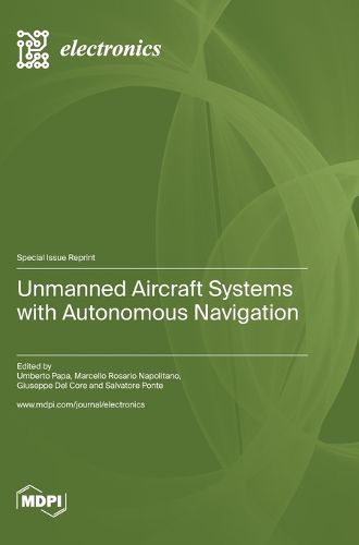 Cover image for Unmanned Aircraft Systems with Autonomous Navigation