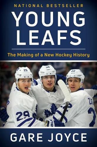 Cover image for Young Leafs: The Making of a New Hockey History