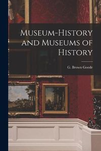 Cover image for Museum-history and Museums of History