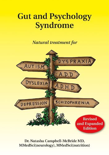 Cover image for Gut and Psychology Syndrome: Natural Treatment for Autism, Dyspraxia, A.D.D., Dyslexia, A.D.H.D., Depression, Schizophrenia, 2nd Edition