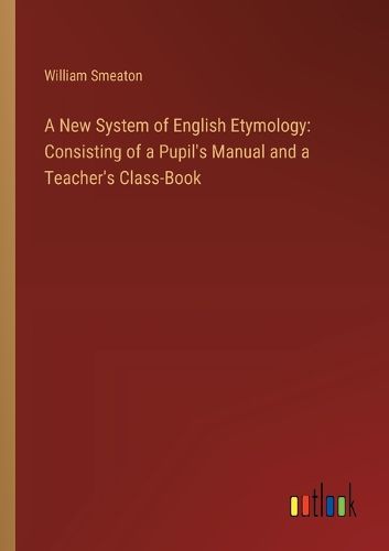 Cover image for A New System of English Etymology