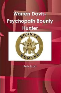 Cover image for Warren Davis-Psychopath Bounty Hunter