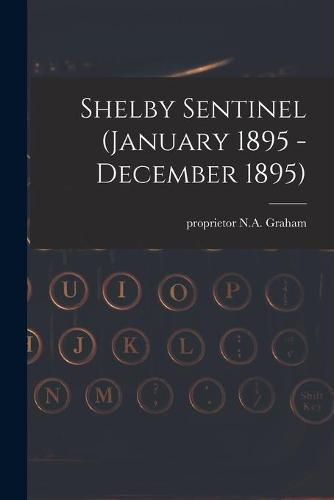 Cover image for Shelby Sentinel (January 1895 - December 1895)