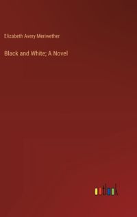 Cover image for Black and White; A Novel