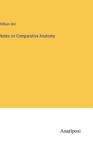 Notes on Comparative Anatomy
