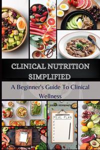 Cover image for Clinical Nutrition Simplified