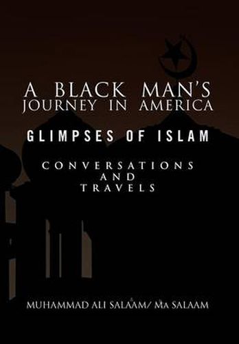 Cover image for A Black Man's Journey in America: Glimpses of Islam, Conversations and Travels