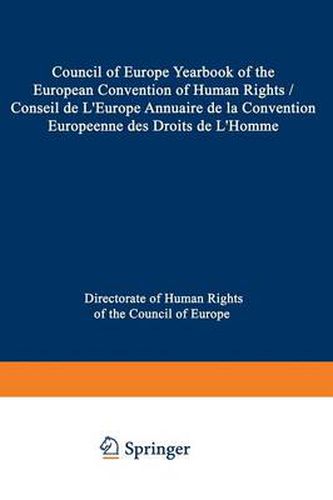 Council of Europe Yearbook of the European Convention on Human Rights / Conseil de L'Europe Annuaire de la Convention Europeenne des Droits de L'Homme