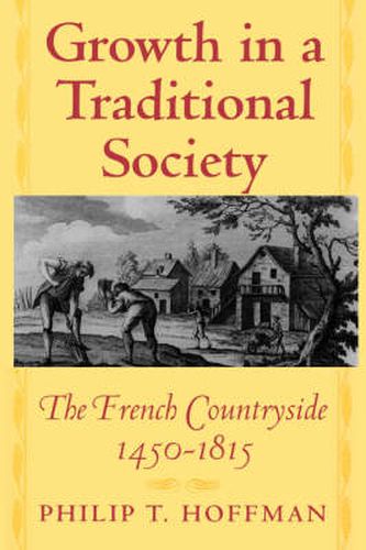 Cover image for Growth in a Traditional Society: The French Countryside, 1450-1815