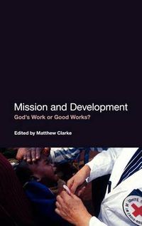 Cover image for Mission and Development: God's Work or Good Works?