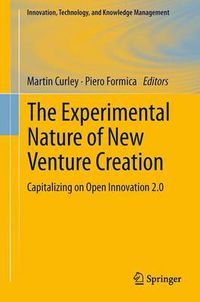 Cover image for The Experimental Nature of New Venture Creation: Capitalizing on Open Innovation 2.0