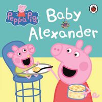 Cover image for Peppa Pig: Baby Alexander