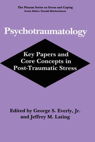 Psychotraumatology: Key Papers and Core Concepts in Post-Traumatic Stress