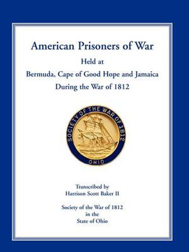 Cover image for American Prisoners of War Held at Bermuda, Cape of Good Hope and Jamaica During the War of 1812