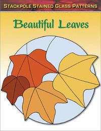 Cover image for Beautiful Leaves: Stained Glass Patterns