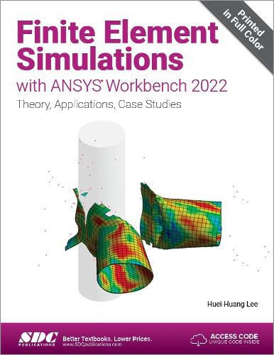 Cover image for Finite Element Simulations with ANSYS Workbench 2022: Theory, Applications, Case Studies