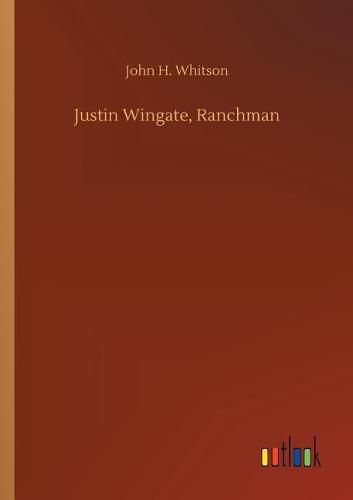 Justin Wingate, Ranchman