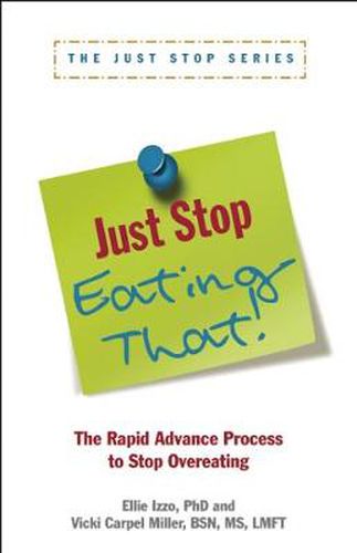 Cover image for Just Stop Eating That!: The Rapid Advance Process to Stop Overeating