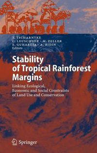 Cover image for Stability of Tropical Rainforest Margins: Linking Ecological, Economic and Social Constraints of Land Use and Conservation