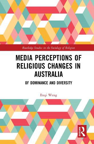 Cover image for Media Perceptions of Religious Changes in Australia: Of Dominance and Diversity