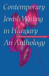 Cover image for Contemporary Jewish Writing in Hungary: An Anthology