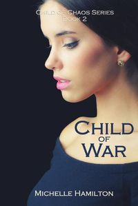 Cover image for Child of War (Child of Chaos Series, Book Two)