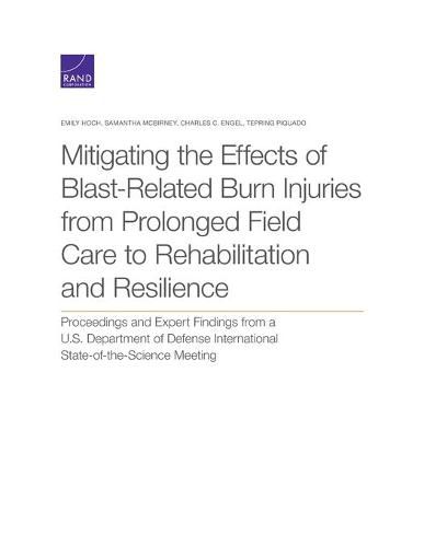 Mitigating the Effects of Blast-Related Burn Injuries from Prolonged Field Care to Rehabilitation and Resilience: Proceedings and Expert Findings from a U.S. Department of Defense International State-of-the-Science Meeting