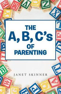 Cover image for The A, B, C's of Parenting