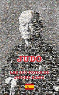 Cover image for JUDO - LAS 200 FOTOS DE JIGORO KANO (Espanol)