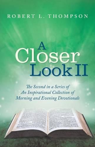 Cover image for A Closer Look II: The Second in a Series of An Inspirational Collection of Morning and Evening Devotionals