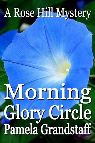 Cover image for Morning Glory Circle: Rose Hill Mystery Series