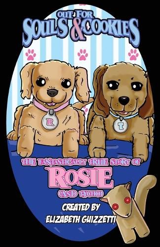Cover image for Out For Souls and Cookies: The Fantastically True Story of Rosie (and Tycho)