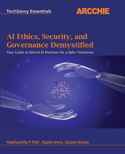 Cover image for AI Ethics, Security, and Governance Demystified