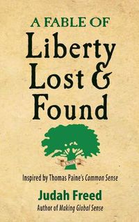 Cover image for A Fable of Liberty Lost and Found