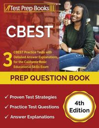 Cover image for CBEST Prep Question Book: 3 CBEST Practice Tests with Detailed Answer Explanations for the California Basic Educational Skills Exam [4th Edition]