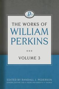 Cover image for The Works of William Perkins, Volume 3