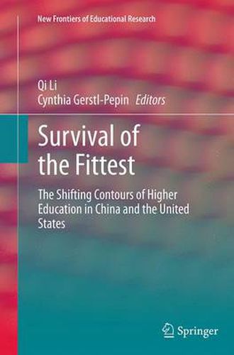 Cover image for Survival of the Fittest: The Shifting Contours of Higher Education in China and the United States