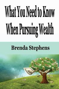 Cover image for What You Need to Know When Pursuing Wealth