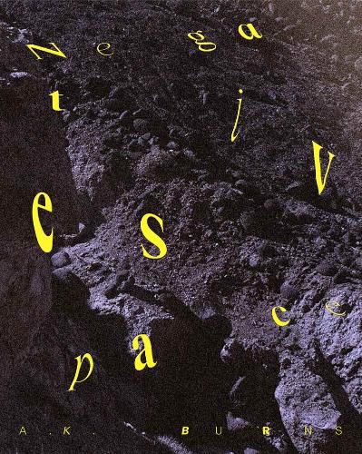 Cover image for A.K. Burns: Negative Space
