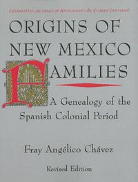 Cover image for Origins of New Mexico Families: A Genealogy of the Spanish Colonial Period -- Revised Edition