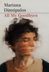 Cover image for All My Goodbyes