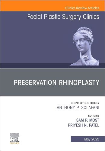 Cover image for Preservation Rhinoplasty, An Issue of Facial Plastic Surgery Clinics of North America: Volume 33-2
