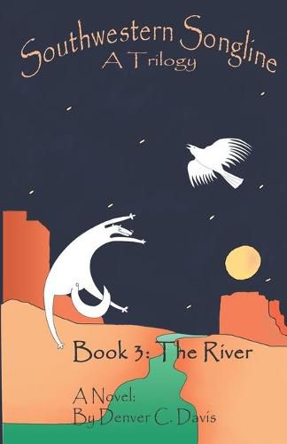 Cover image for Southwestern Songline Book 3: 'The River