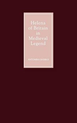 Cover image for Helena of Britain in Medieval Legend