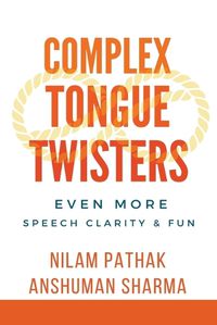 Cover image for Complex Tongue Twisters- Even More Speech Clarity & Fun