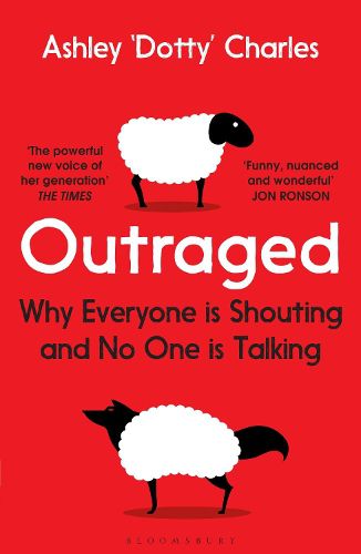 Cover image for Outraged: Why Everyone is Shouting and No One is Talking