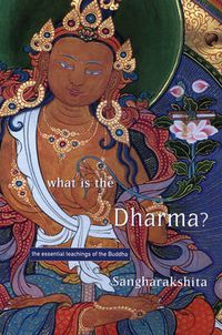 Cover image for What is the Dharma?: The Essential Teachings of the Buddha